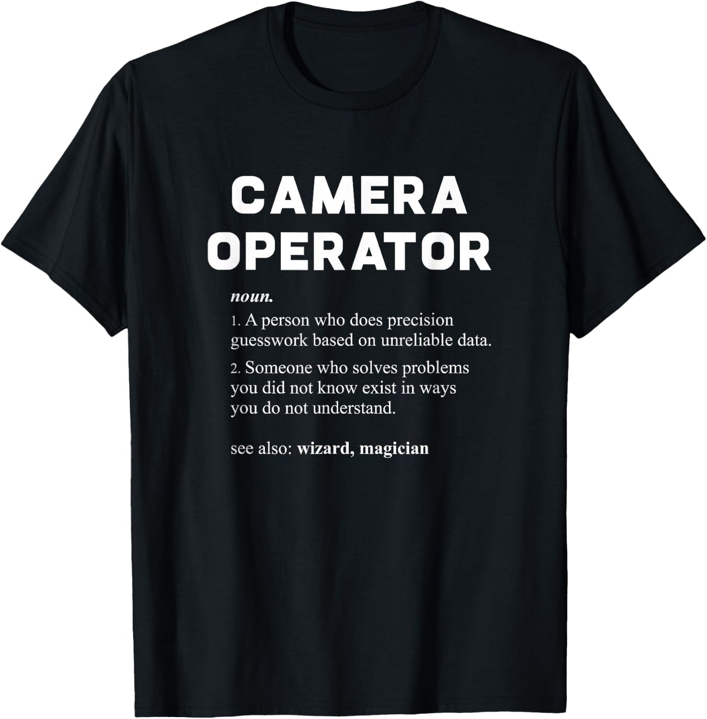 Camera Operator - Funny Job Description T-Shirt - T-Shirt | Black