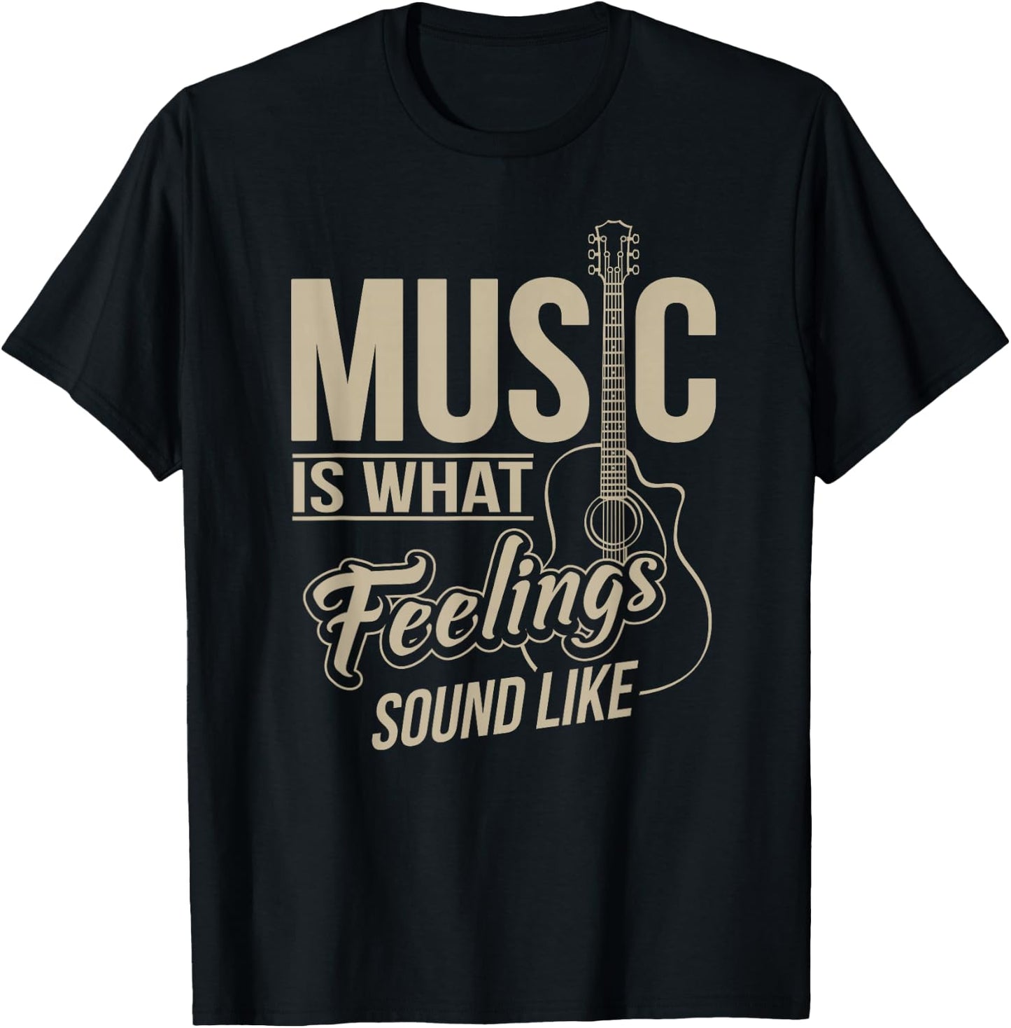 Music Is What Feelings Sound Like T-Shirt - T-Shirt | Black