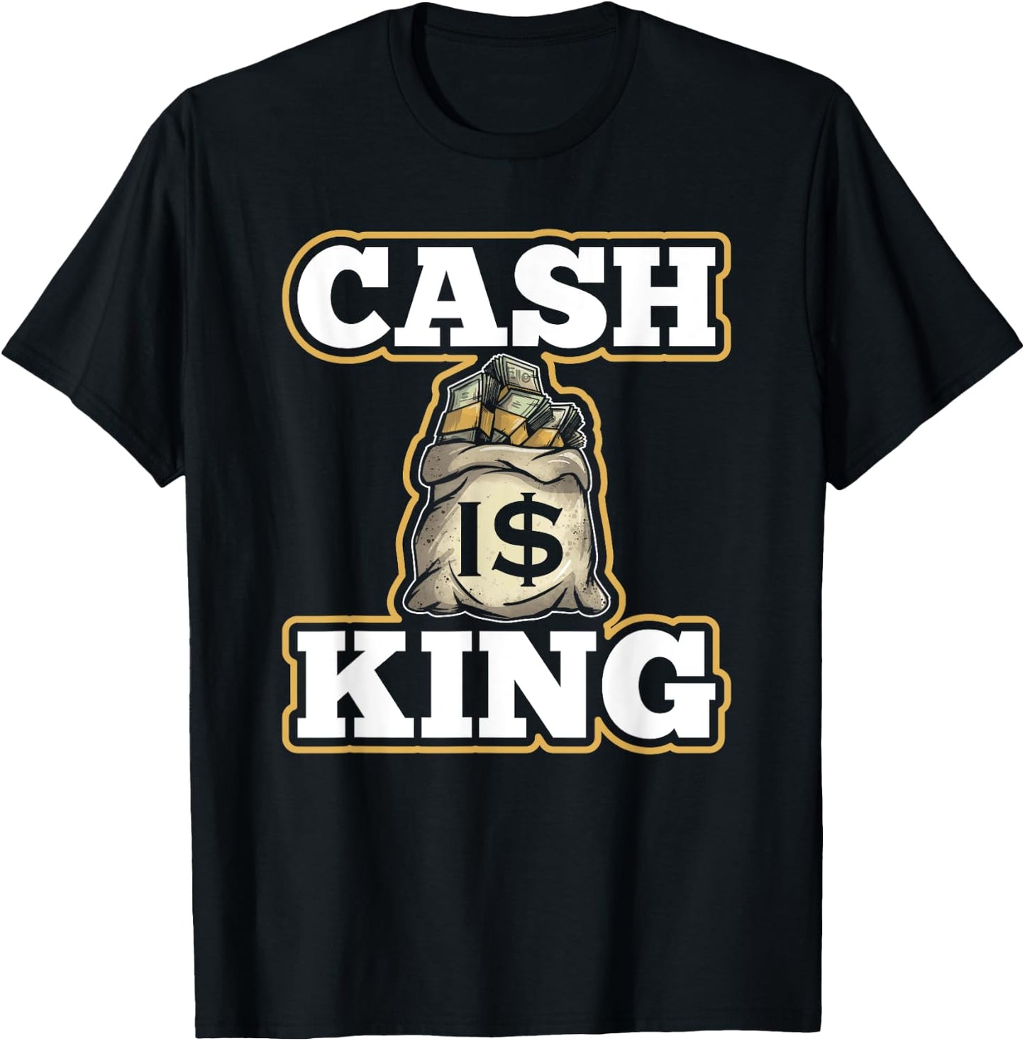 Cash Is King Dollar Money Bag Entrepreneur Christmas Gift T-Shirt - T-Shirt | Black