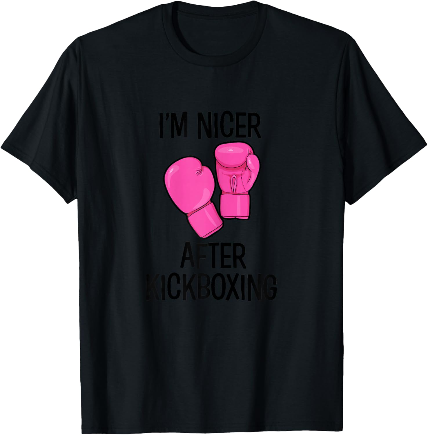 Cute Kickboxing shirt - Im nicer after kickboxing T-Shirt - T-Shirt | Black