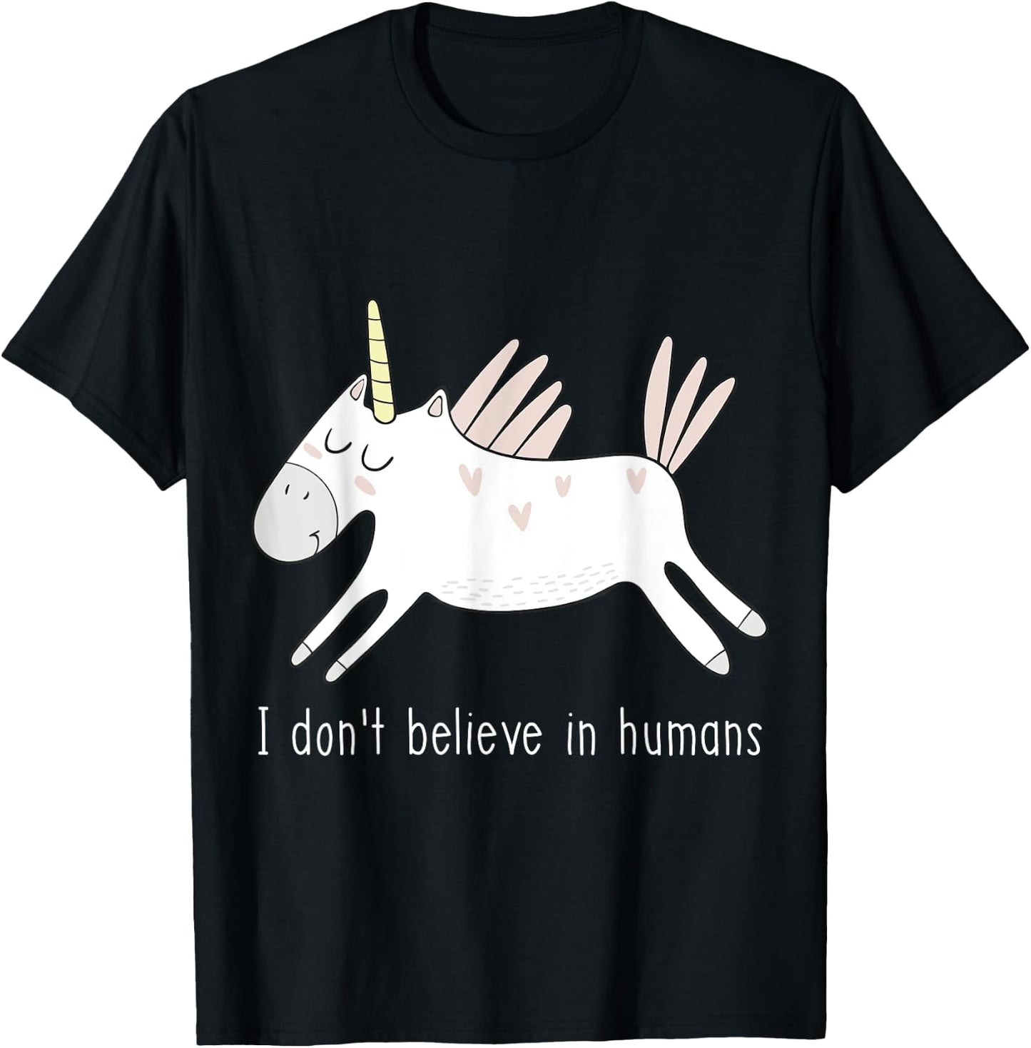 I Don't Believe in Humans Unicorn Cute Funny T-Shirt - T-Shirt | Black