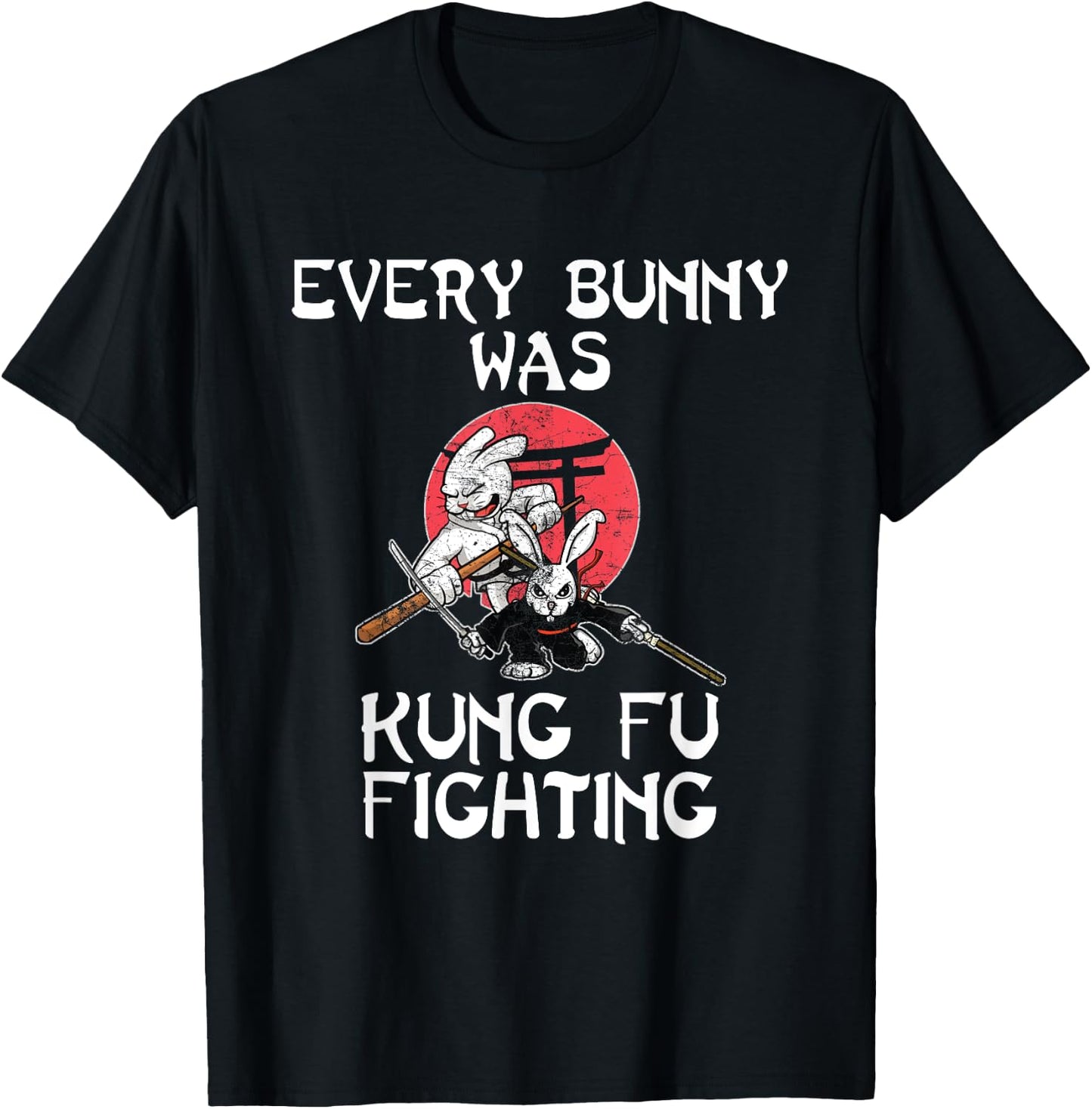 Every Bunny Was Kung Fu Fighting Easter Sunday Rabbit Gift T-Shirt - T-Shirt | Black