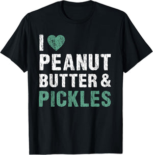 I Love Peanut Butter & Pickles Funny Pickle Lover Foodie T-Shirt - T-Shirt | Black