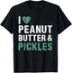 I Love Peanut Butter & Pickles Funny Pickle Lover Foodie T-Shirt - T-Shirt | Black