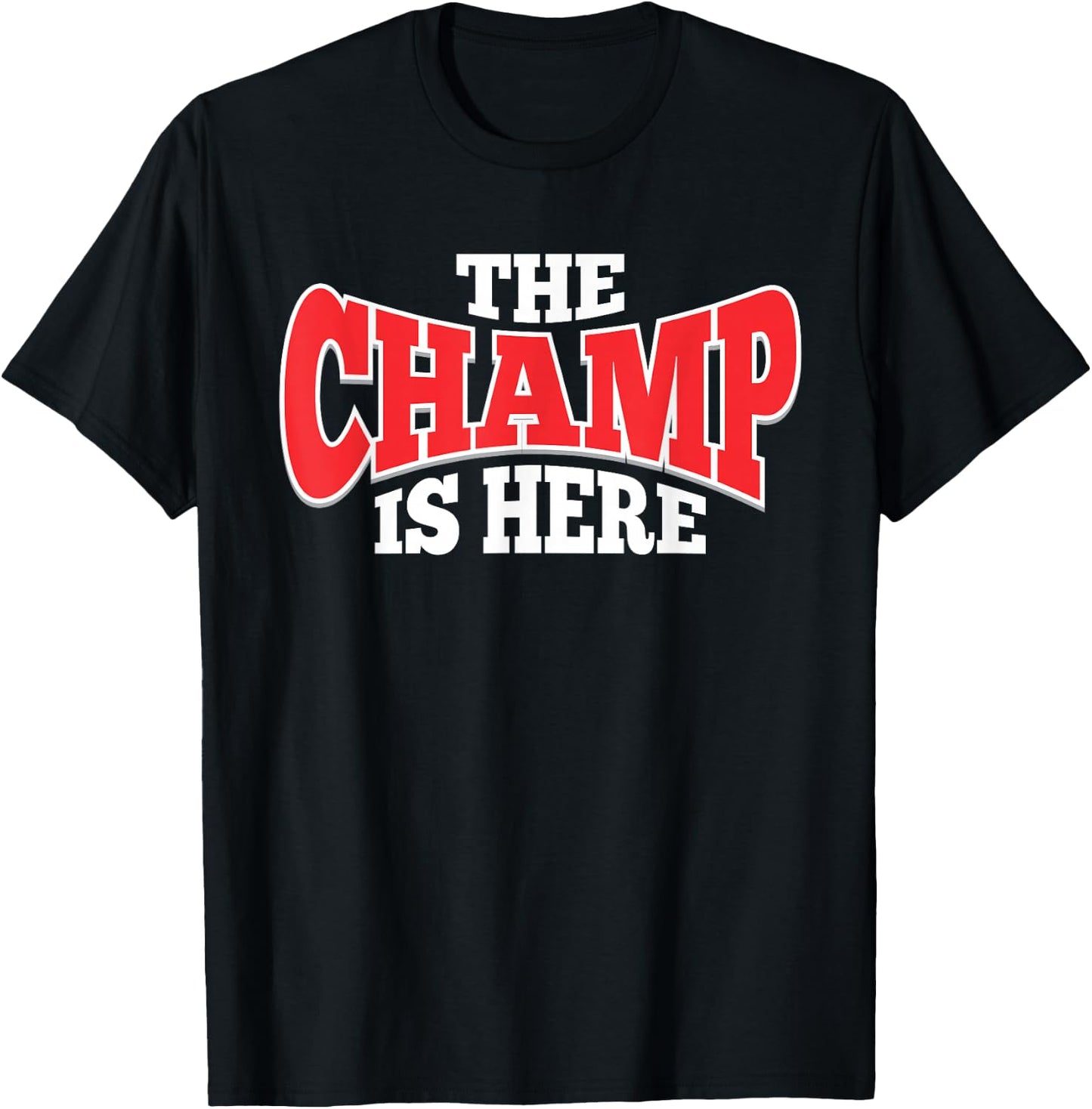 The Champ is Here | Sport Martial Arts Motivational Gym Gift T-Shirt - T-Shirt | Black