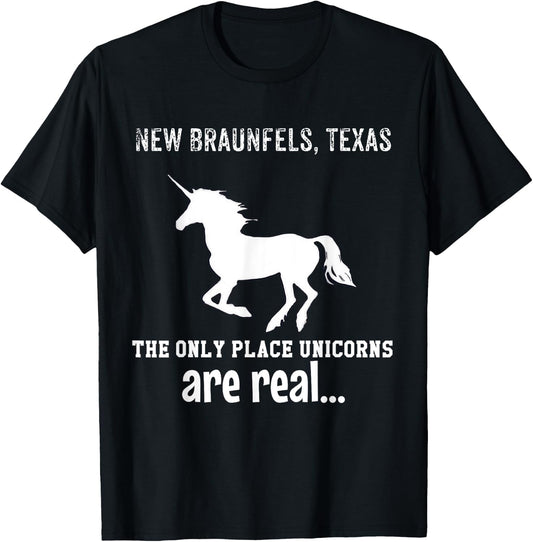 New Braunfels Texas The Only Place Unicorns Are Real Funny T-Shirt - T-Shirt | Black