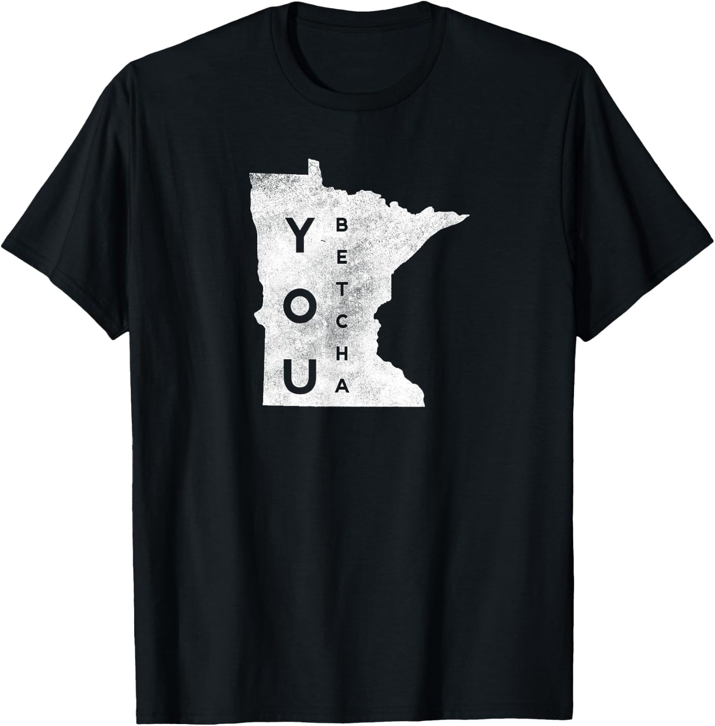 Funny You Betcha Minnesota Lingo MN Graphic T-Shirt - T-Shirt | Black