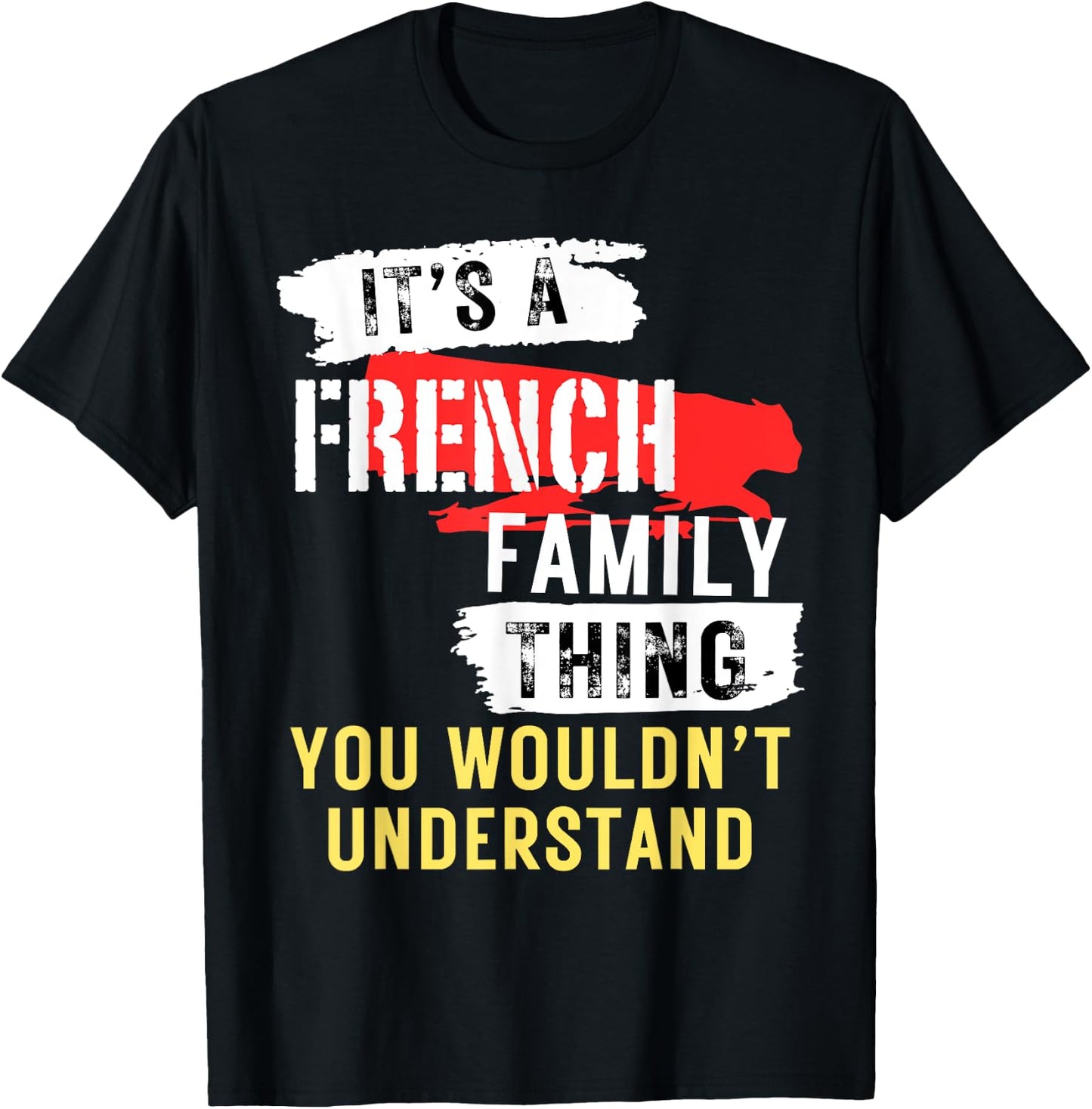 It's A French Family Thing Funny Men's and Women's T-Shirt - T-Shirt | Black