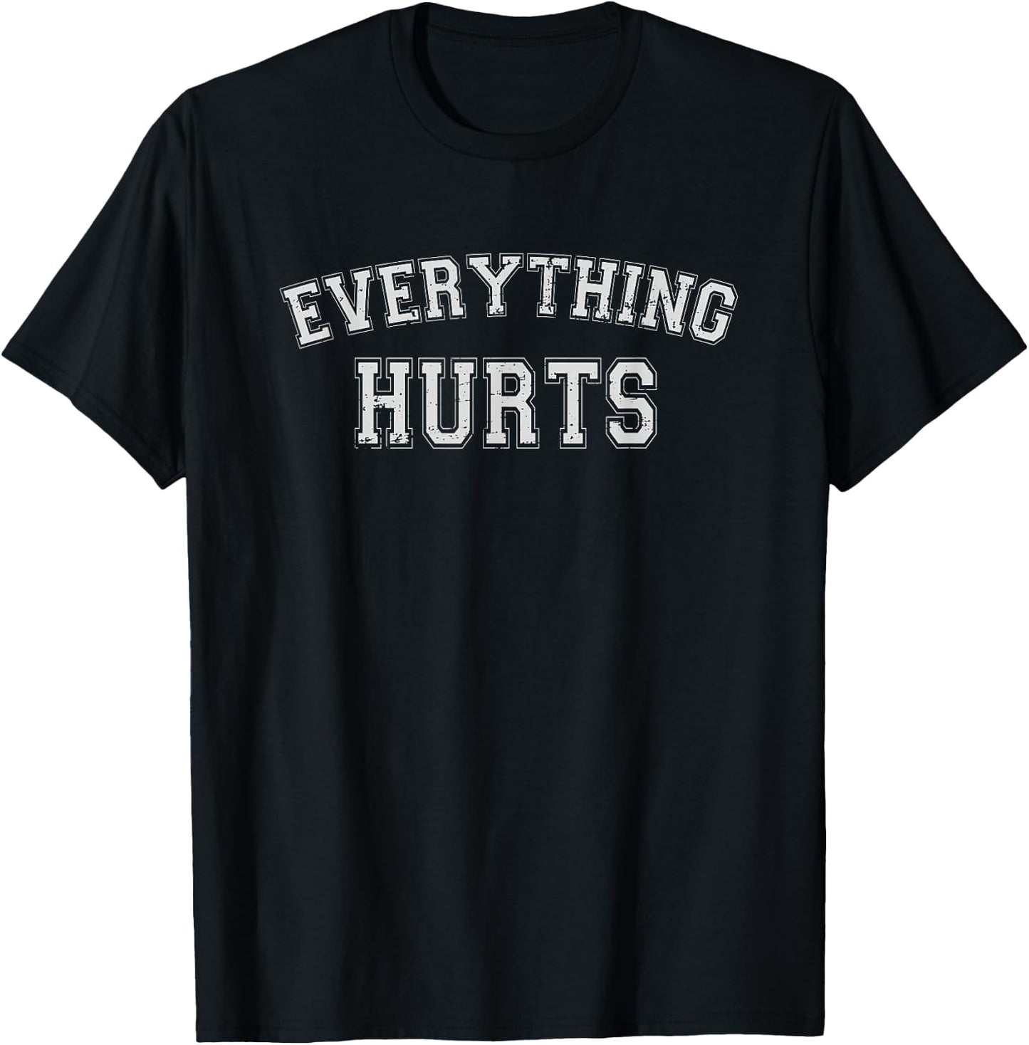 Everything Hurts Funny Gym Workout T-Shirt - T-Shirt | Black