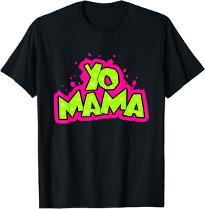 Yo Mama funny 90s Hip-Hop Party 1990s Man Woman T-Shirt - T-Shirt | Black