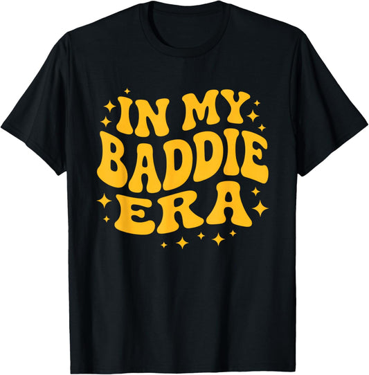 in My Baddie Era Retro Funny T-Shirt - T-Shirt | Black