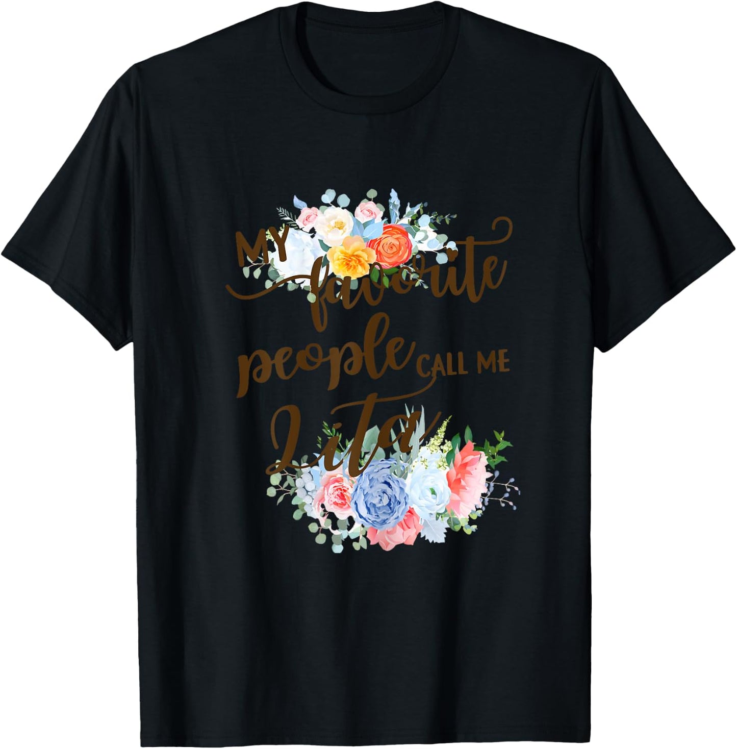 My Favorite People Call Me Lita Spanish Grandma Mother T-Shirt - T-Shirt | Black
