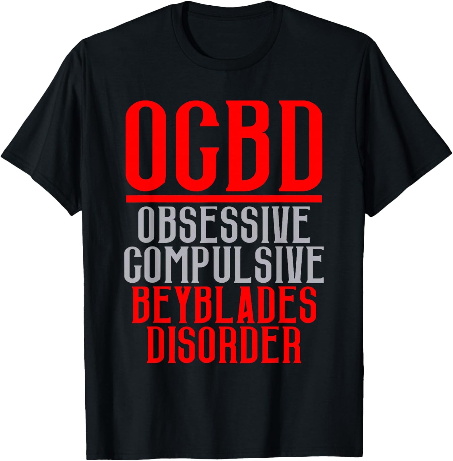 OCBD Obsessive Compulsive BEYBLADES T Shirt T-Shirt - T-Shirt | Black