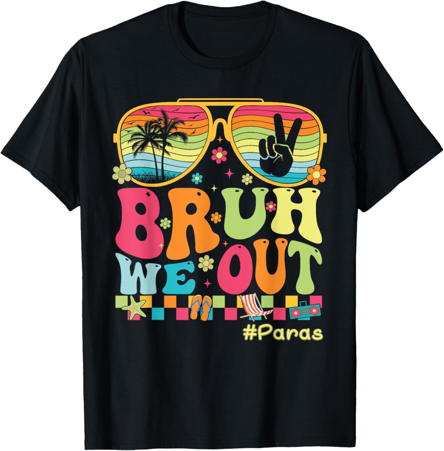 Para Last Day Of School Bruh We Out Paraprofessional Funny T-Shirt - T-Shirt | Black