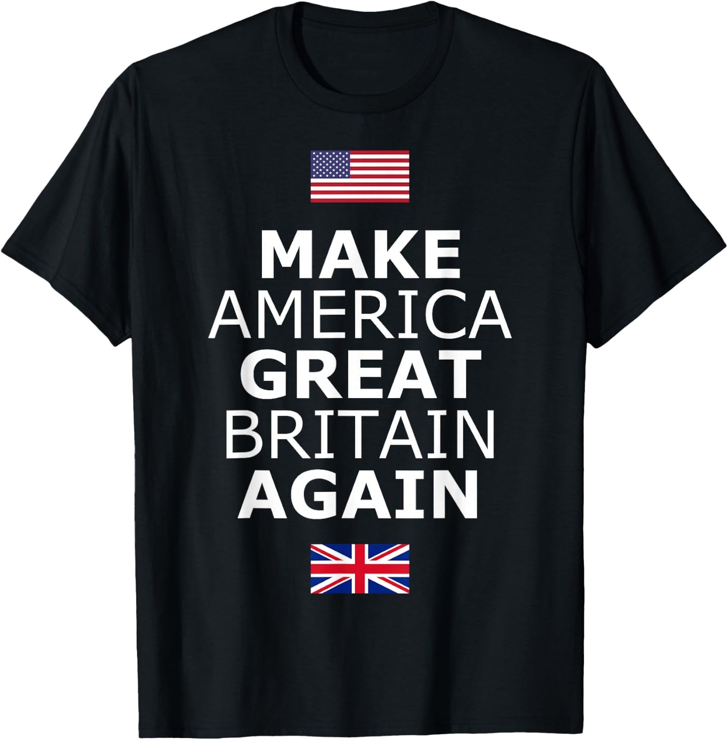 Make America Great Britain Again w/Flags T-Shirt - T-Shirt | Black
