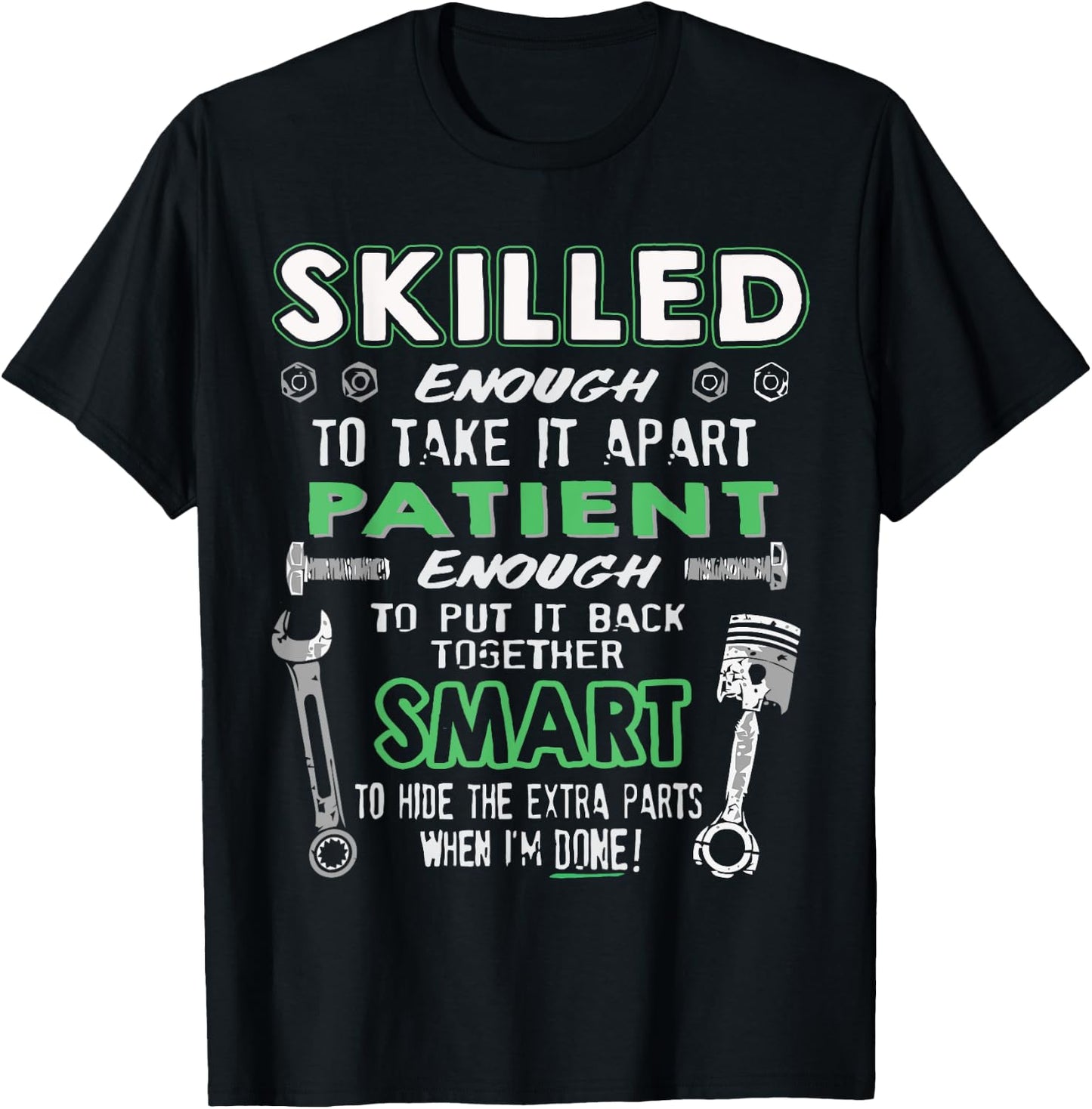 Skilled Enough to take it apart... Awesome Mechanic shirt T-Shirt - T-Shirt | Black