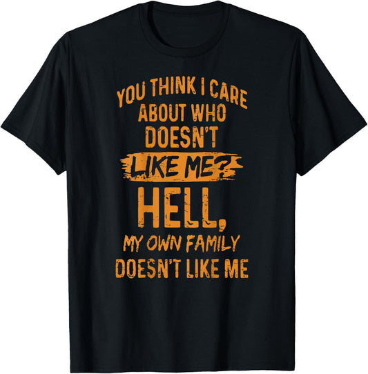 Retro You Think I Care About Who Doesn't Like Me (ON Back) T-Shirt - T-Shirt | Black
