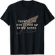 Careful Or You'll End Up In My Novel Writer Shirt T-Shirt - T-Shirt | Black