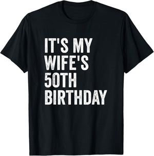 It's My Wife's 50th Birthday T-Shirt - T-Shirt | Black