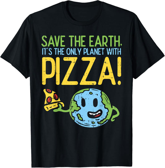 Save The Earth Its The Only Planet With Pizza Shirt Food T-Shirt - T-Shirt | Black