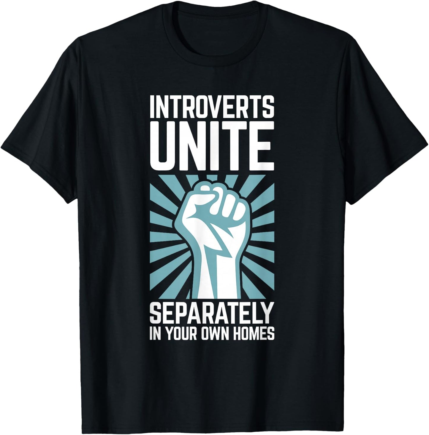 Introverts Unite Separately in Your Own Homes Shirt T-Shirt - T-Shirt | Black