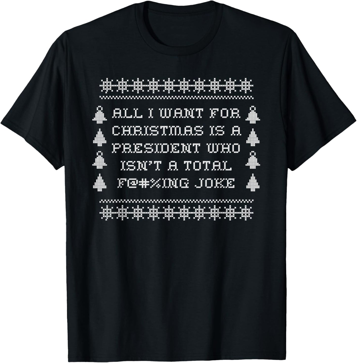 Funny Christmas Sweater Anti-Trump All I want Joke T-Shirt - T-Shirt | Black