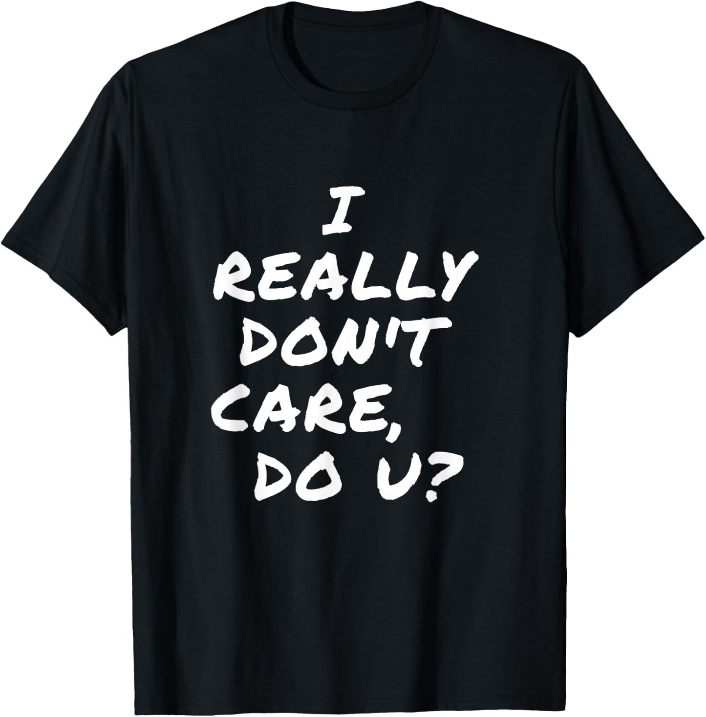 I Really Don't Care, Do U? You Trump Wife President T Shirt T-Shirt - T-Shirt | Black