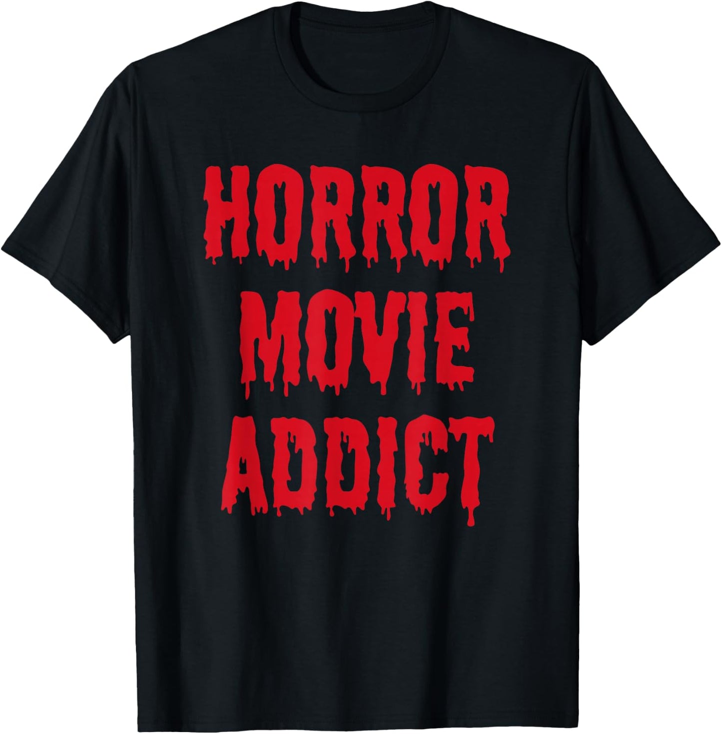 Horror Movie Addict T-Shirt - T-Shirt | Black