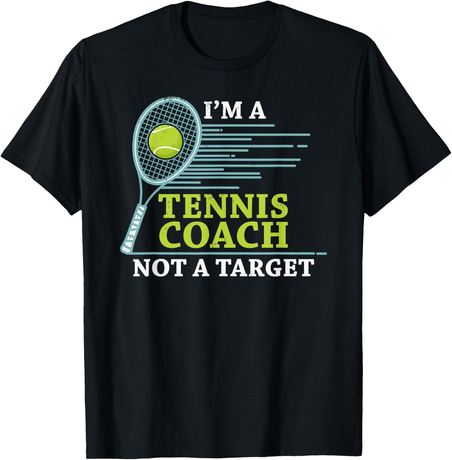 Tennis Coach - I'm A Tennis Coach Not A Target T-Shirt - T-Shirt | Black