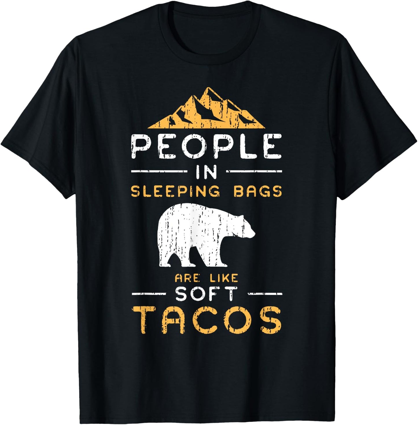 People In Sleeping Bags Are Like Soft Tacos Shirt T-Shirt - T-Shirt | Black