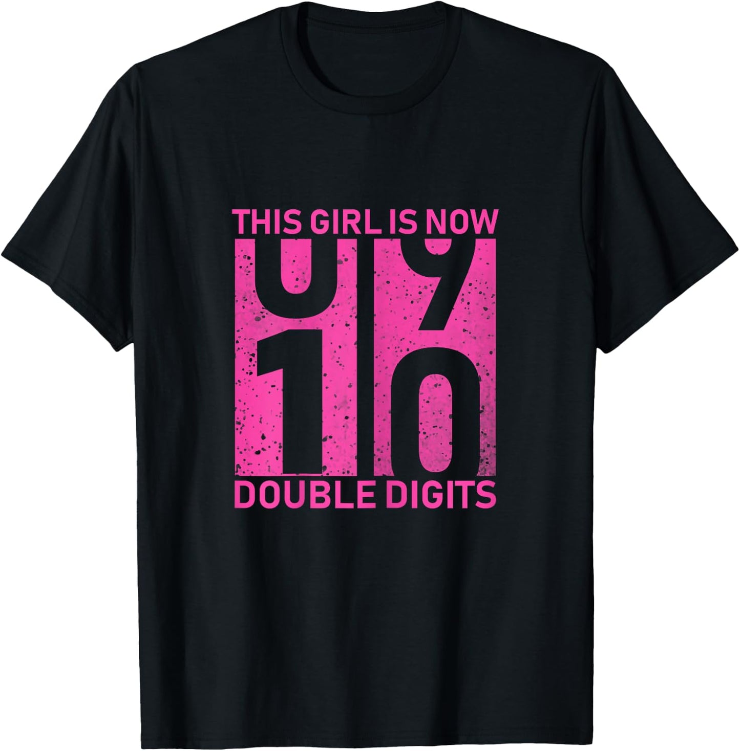 This Girl Is Now 10 Double Digits Shirt 10th birthday Gift T-Shirt - T-Shirt | Black