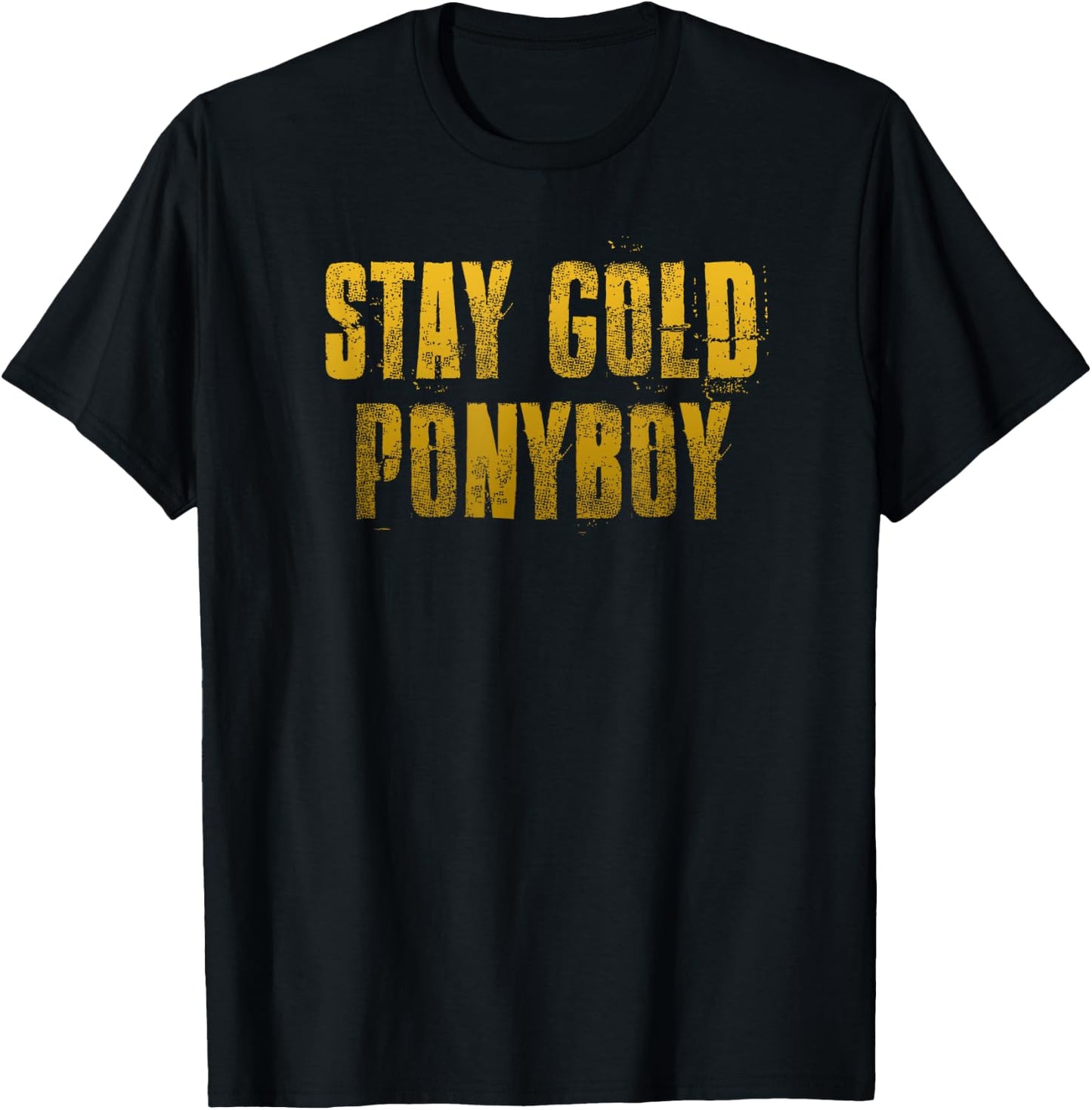 Stay Gold Ponyboy Motivational T-Shirt - T-Shirt | Black