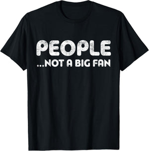 People Not A Big Fan Introvert T-Shirt - T-Shirt | Black