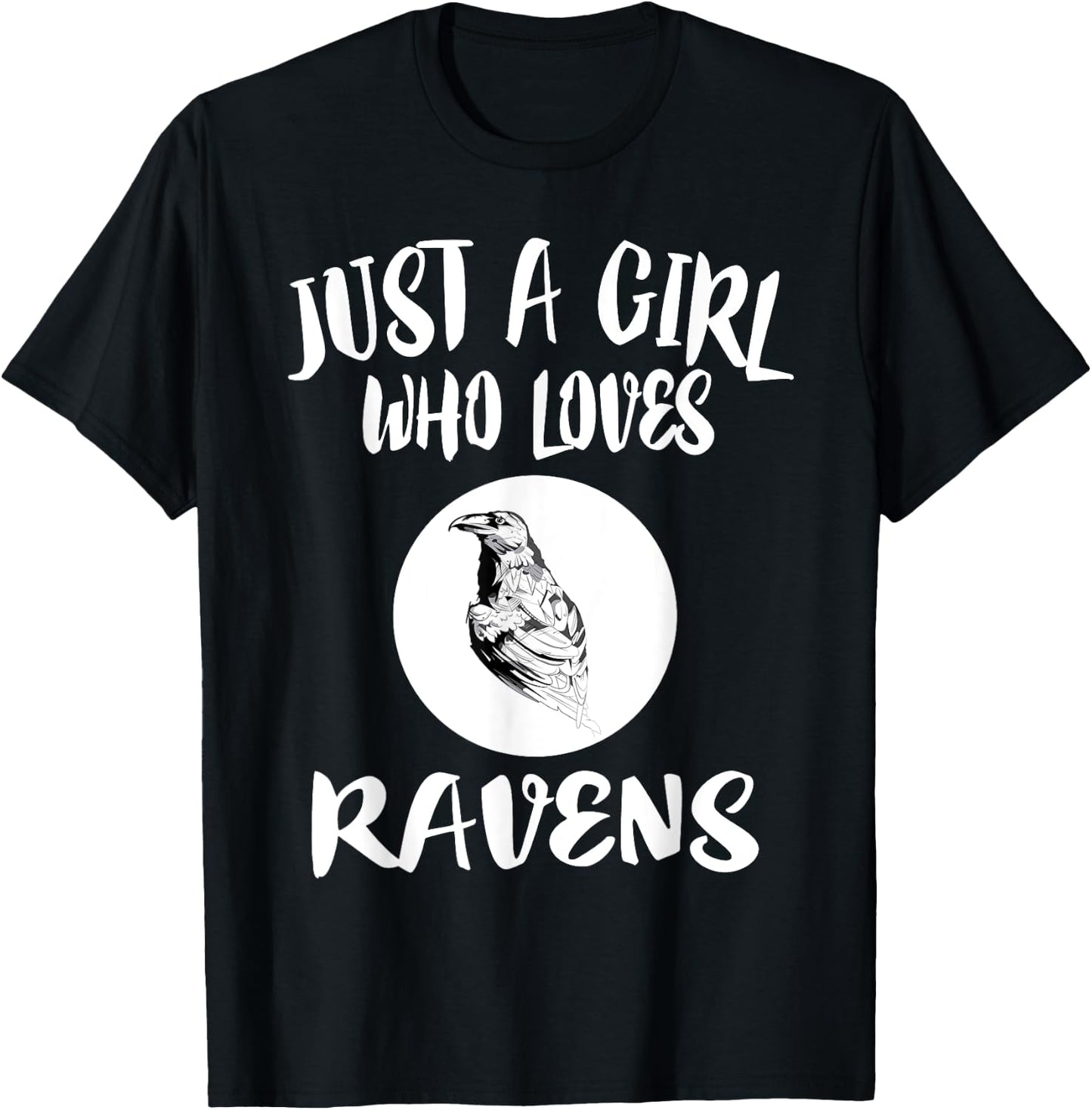 Just A Girl Who Loves Ravens Bird Lover Gift T-Shirt - T-Shirt | Black
