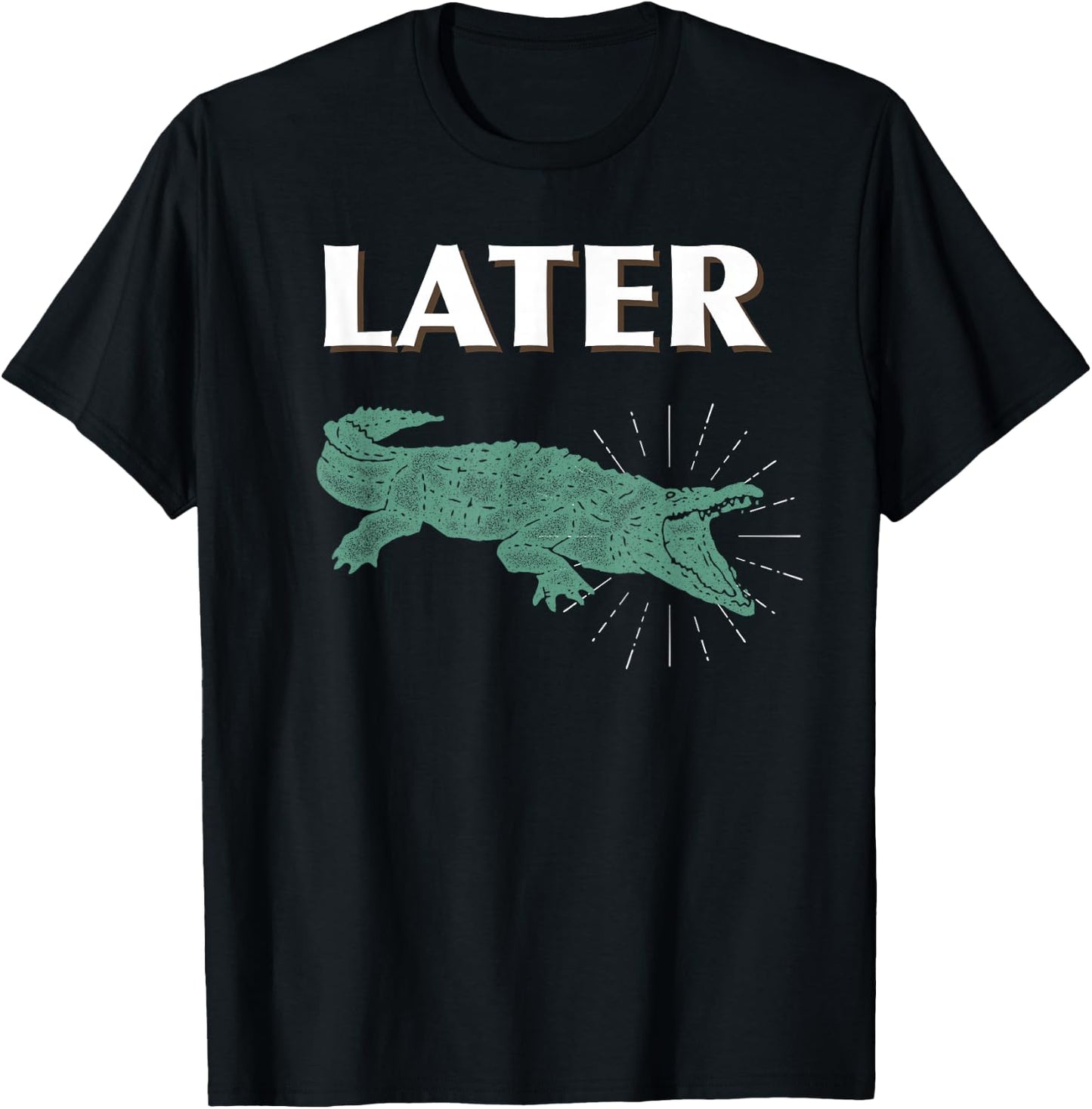 Later Alligator For Kids, Men, and Women T-Shirt - T-Shirt | Black