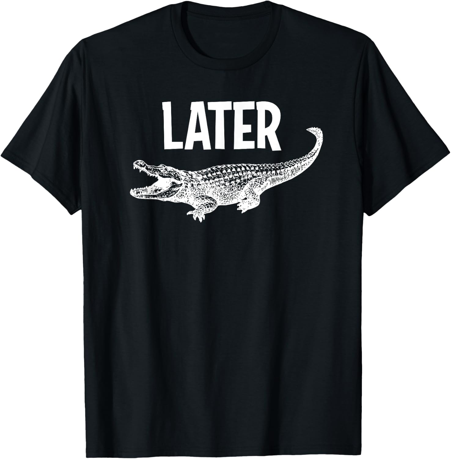 Comic Humor Sayings, Later Gator , -Adults, Black, Small, Short Sleeve T-Shirt - T-Shirt | Black