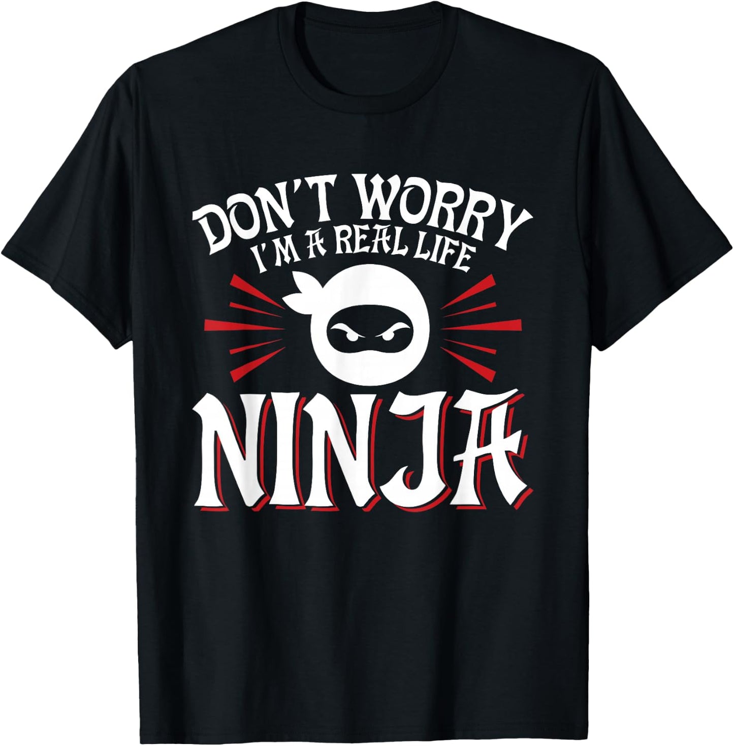 Don't Worry I'm A Real Life Ninja Party Mask T-Shirt - T-Shirt | Black