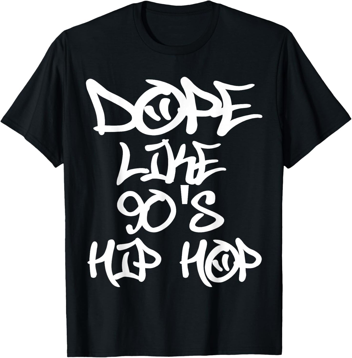 I Love 90's Hip Hop Shirts Dope Like 90's Hip Hop T Shirt T-Shirt - T-Shirt | Black