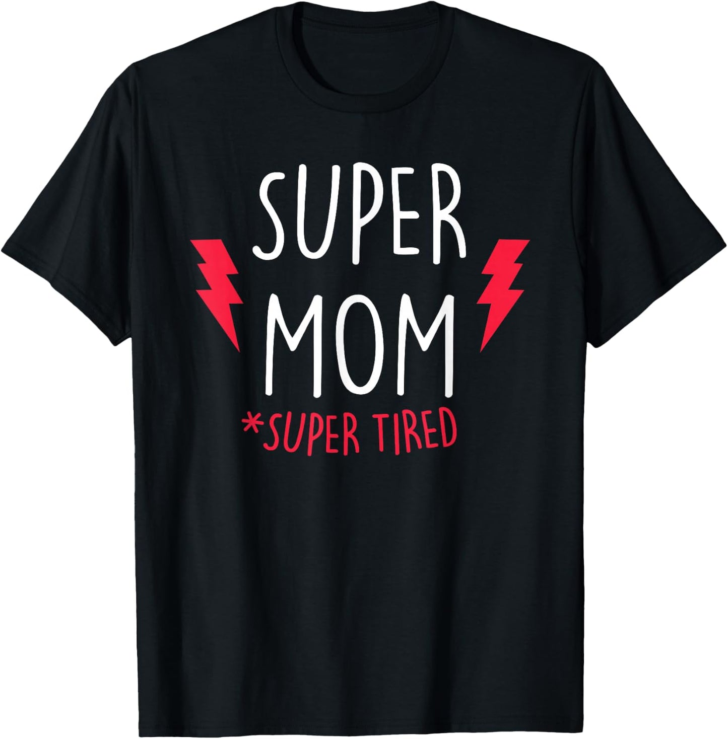 Super Mom Super Tired - Funny Gift Mothers Day T-Shirt - T-Shirt | Black