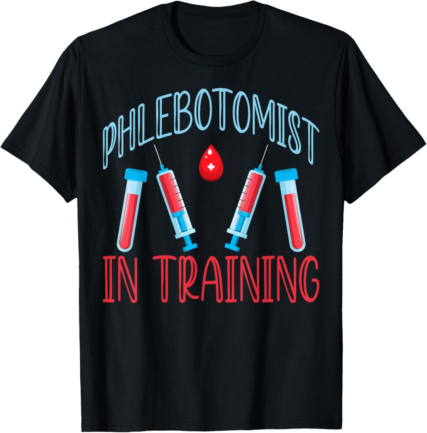 Phlebotomist in Training Phleb Nursing Students Clinical T-Shirt - T-Shirt | Black
