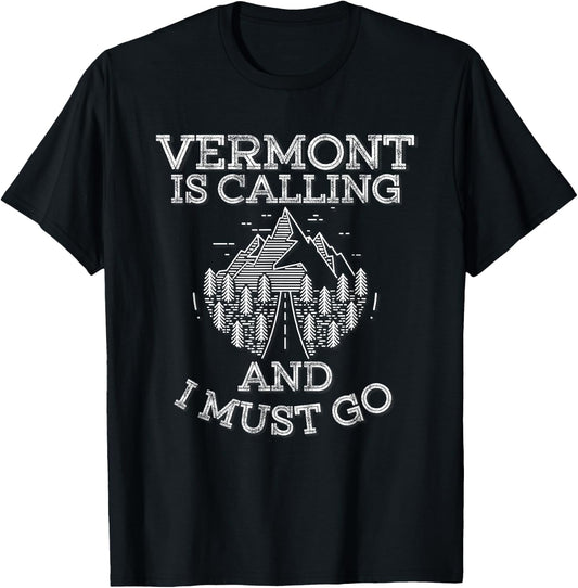 Vermont Is Calling And I Must Go Mountains T-Shirt - T-Shirt | Black