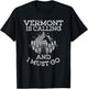Vermont Is Calling And I Must Go Mountains T-Shirt - T-Shirt | Black