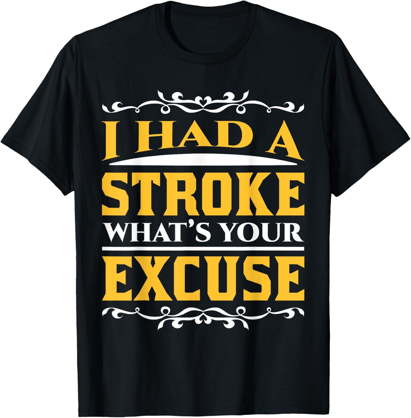 Funny Stroke Survivor What's Your Excuse Recovery Awareness T-Shirt - T-Shirt | Black