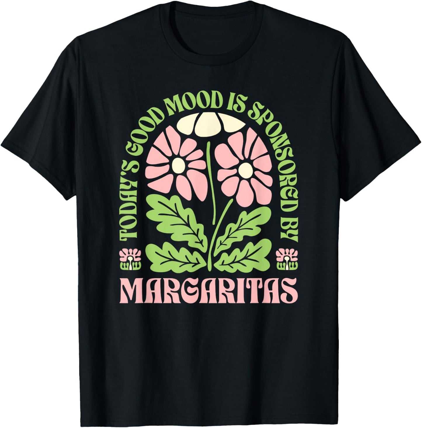 Today’s Good Mood is Sponsored by Margaritas Funny Drinking T-Shirt - T-Shirt | Black