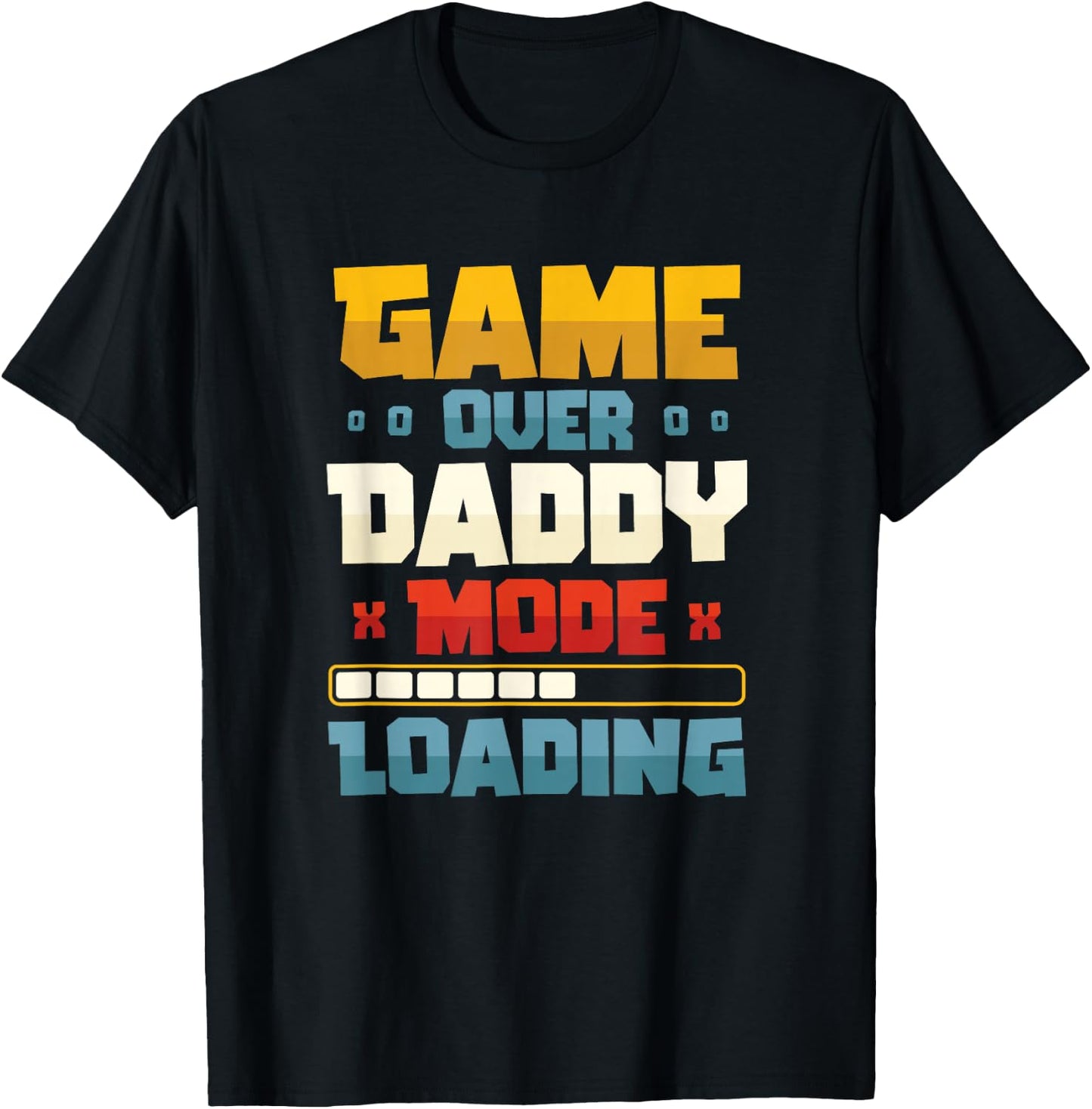 Game Over Daddy Mode Loading Pregnancy Announcement Husband T-Shirt - T-Shirt | Black