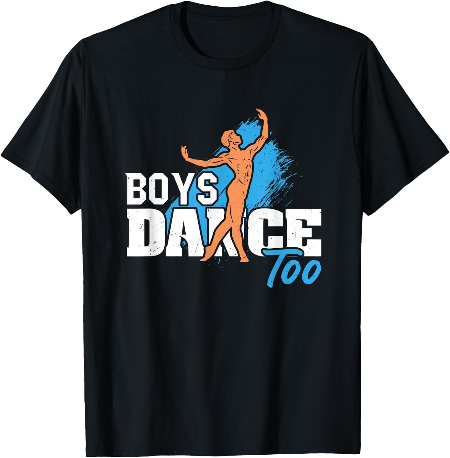 Boys Dance Too Ballet Dancer Funny Men Dancer T-Shirt - T-Shirt | Black