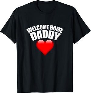 Welcome Home Daddy Surprise for Kids or Wifes T-Shirt - T-Shirt | Black