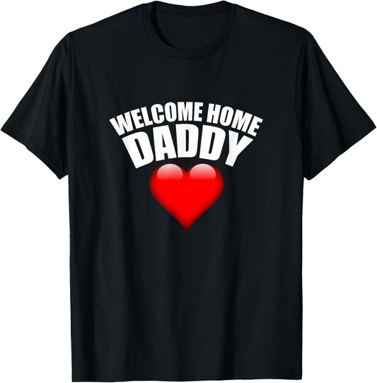 Welcome Home Daddy Surprise for Kids or Wifes T-Shirt - T-Shirt | Black
