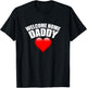 Welcome Home Daddy Surprise for Kids or Wifes T-Shirt - T-Shirt | Black