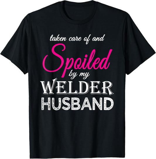 Spoiled by my Welder Husband Welder's Wife Funny Anniversary T-Shirt - T-Shirt | Black